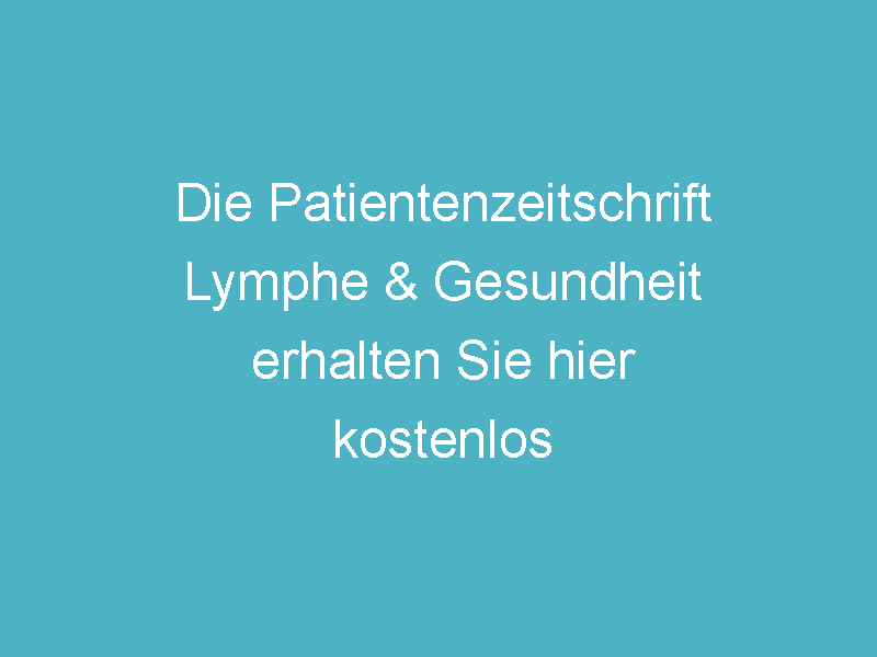 Zeitschrift Lymphe & Gesundheit kostenlos an mehreren tausend Auslegestellen